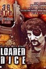 Watch Loaded Dice Zmovie