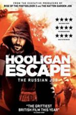 Watch Hooligan Escape The Russian Job Zmovie