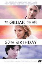 Watch To Gillian on Her 37th Birthday Zmovie