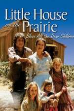 Watch Little House: Bless All the Dear Children Zmovie