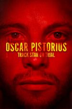 Watch Oscar Pistorius: Track Star on Trial Zmovie