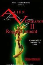 Watch Alien Vengeance II Rogue Element Zmovie