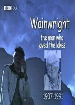 Watch Wainwright: The Man Who Loved the Lakes Zmovie