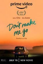 Watch Don't Make Me Go Zmovie