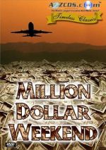 Watch Million Dollar Weekend Zmovie