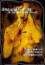 Watch Orgasm Torture in Satan\'s Rape Clinic Zmovie