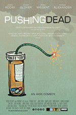 Watch Pushing Dead Zmovie