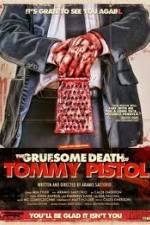 Watch The Gruesome Death of Tommy Pistol Zmovie