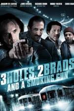 Watch Three Holes, Two Brads, and a Smoking Gun Zmovie