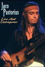 Watch Jaco Pastorius Live and Outrageous Zmovie