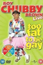 Watch Roy Chubby Brown Too Fat To Be Gay Zmovie