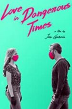 Watch Love in Dangerous Times Zmovie