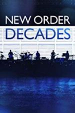 Watch New Order: Decades Zmovie