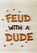 Watch Feud with a Dude (Short 1968) Zmovie