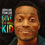 Watch Jermaine Fowler: Give Em Hell Kid (TV Special 2015) Zmovie