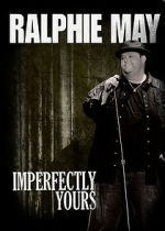 Watch Ralphie May: Imperfectly Yours (TV Special 2013) Zmovie