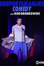 Watch Unsportsmanlike Comedy with Rob Gronkowski Zmovie