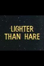 Watch Lighter Than Hare Zmovie