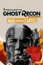 Watch Tom Clancys Ghost Recon Wildlands War Within the Cartel Zmovie