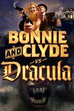 Watch Bonnie & Clyde vs Dracula Zmovie