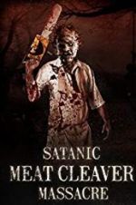 Watch Satanic Meat Cleaver Massacre Zmovie