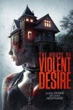 Watch The House of Violent Desire Zmovie