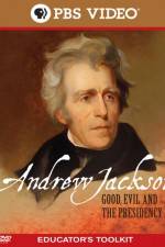 Watch Andrew Jackson Good Evil and the Presidency Zmovie