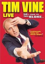 Watch Tim Vine: So I Said to This Bloke... Zmovie
