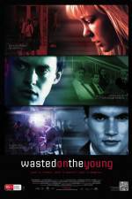 Watch Wasted on the Young Zmovie