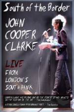 Watch John Cooper Clarke South Of The Border Live From Londons South Bank Zmovie