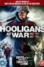 Watch Hooligans at War: North vs. South Zmovie