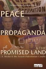 Watch Peace Propaganda & the Promised Land Zmovie