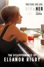 Watch The Disappearance of Eleanor Rigby: Her Zmovie