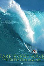 Watch Take Every Wave The Life of Laird Hamilton Zmovie