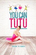 Watch You Can Tutu Zmovie