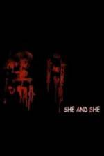 Watch She and She Zmovie