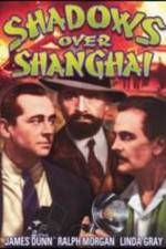 Watch Shadows Over Shanghai Zmovie