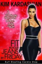 Watch Kim Kardashian: Fit In Your Jeans by Friday: Butt Blasting Cardio Step Zmovie