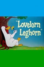 Watch Lovelorn Leghorn (Short 1951) Zmovie