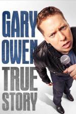 Watch Gary Owen True Story Zmovie