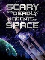 Watch Scary and Deadly Incidents in Space Zmovie