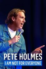 Watch Pete Holmes: I Am Not for Everyone (TV Special 2023) Zmovie
