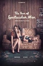 Watch The Year of Spectacular Men Zmovie