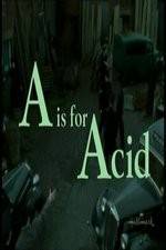 Watch A Is for Acid Zmovie