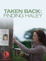 Watch Taken Back: Finding Haley Zmovie