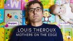 Watch Louis Theroux: Mothers on the Edge Zmovie