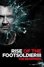 Watch Rise of the Footsoldier 3 Zmovie