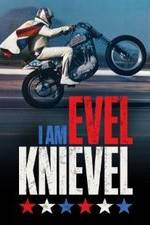 Watch I Am Evel Knievel Zmovie