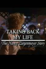 Watch Taking Back My Life: The Nancy Ziegenmeyer Story Zmovie