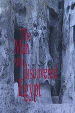 Watch The Man Who Discovered Egypt Zmovie